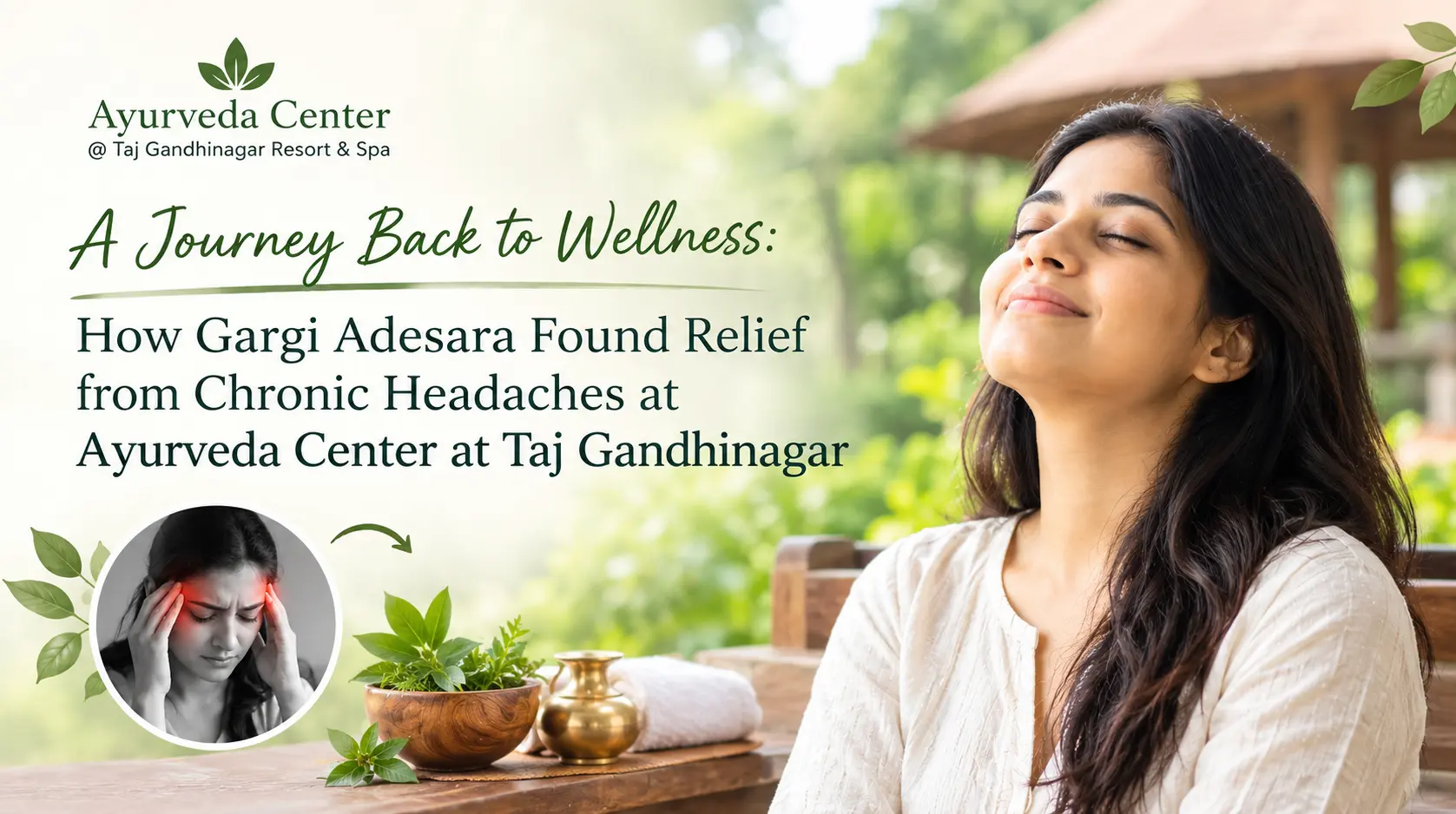How Gargi Adesara Found Relief from Chronic Headaches at Ayurveda Center at Taj Gandhinagar